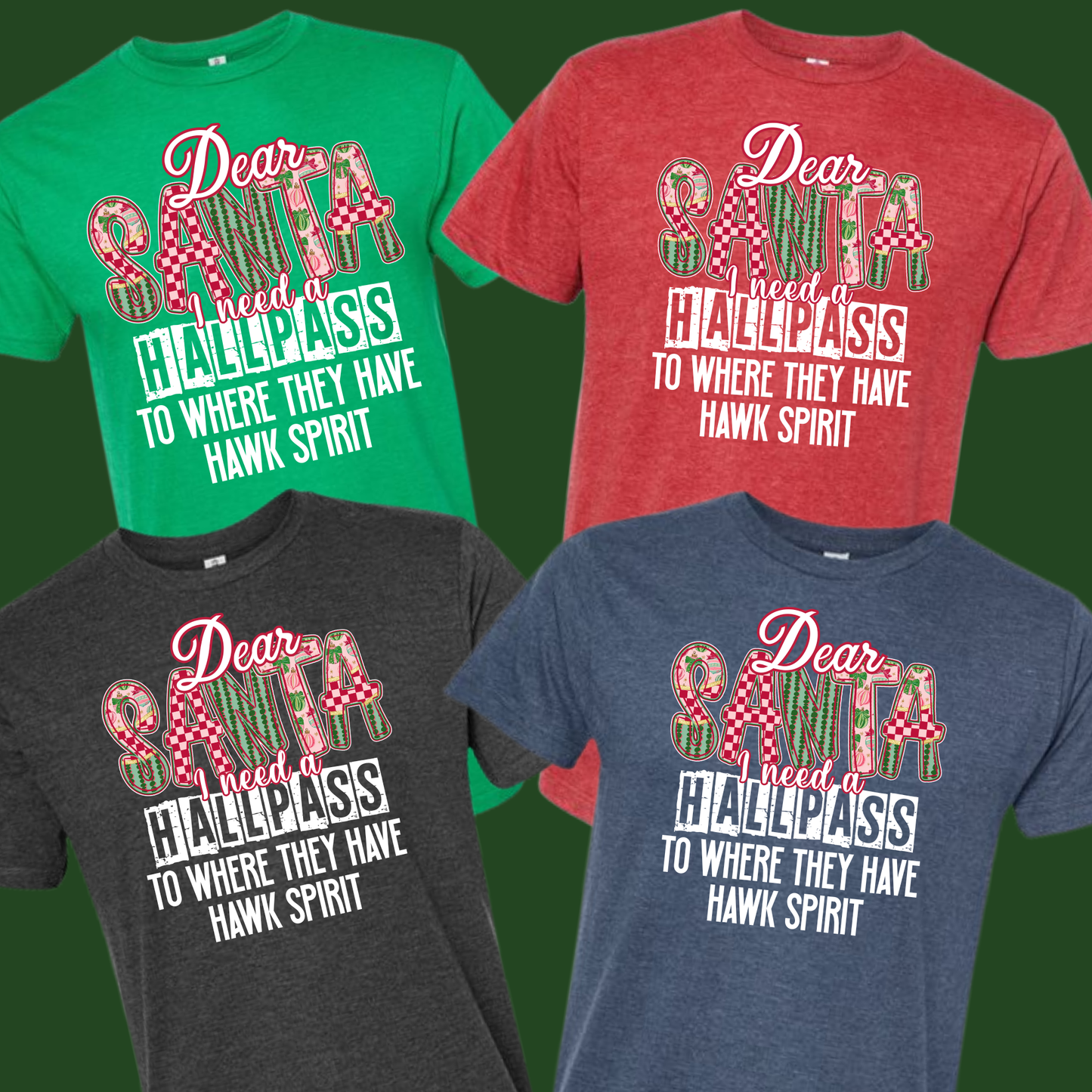 Dear Santa I need a Hallpass Group Shirts - To Where they have Hawk Spirit