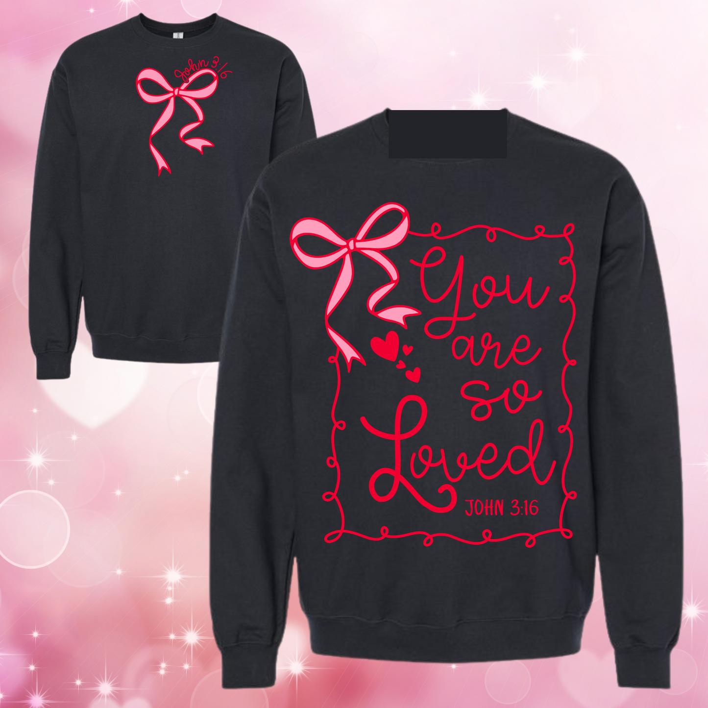 You Are So Loved 2 Sided Sweatshirt & Hoodie