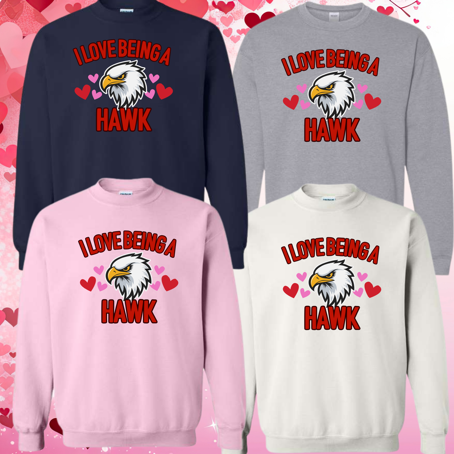 I Love Being a Hawk Sweatshirt