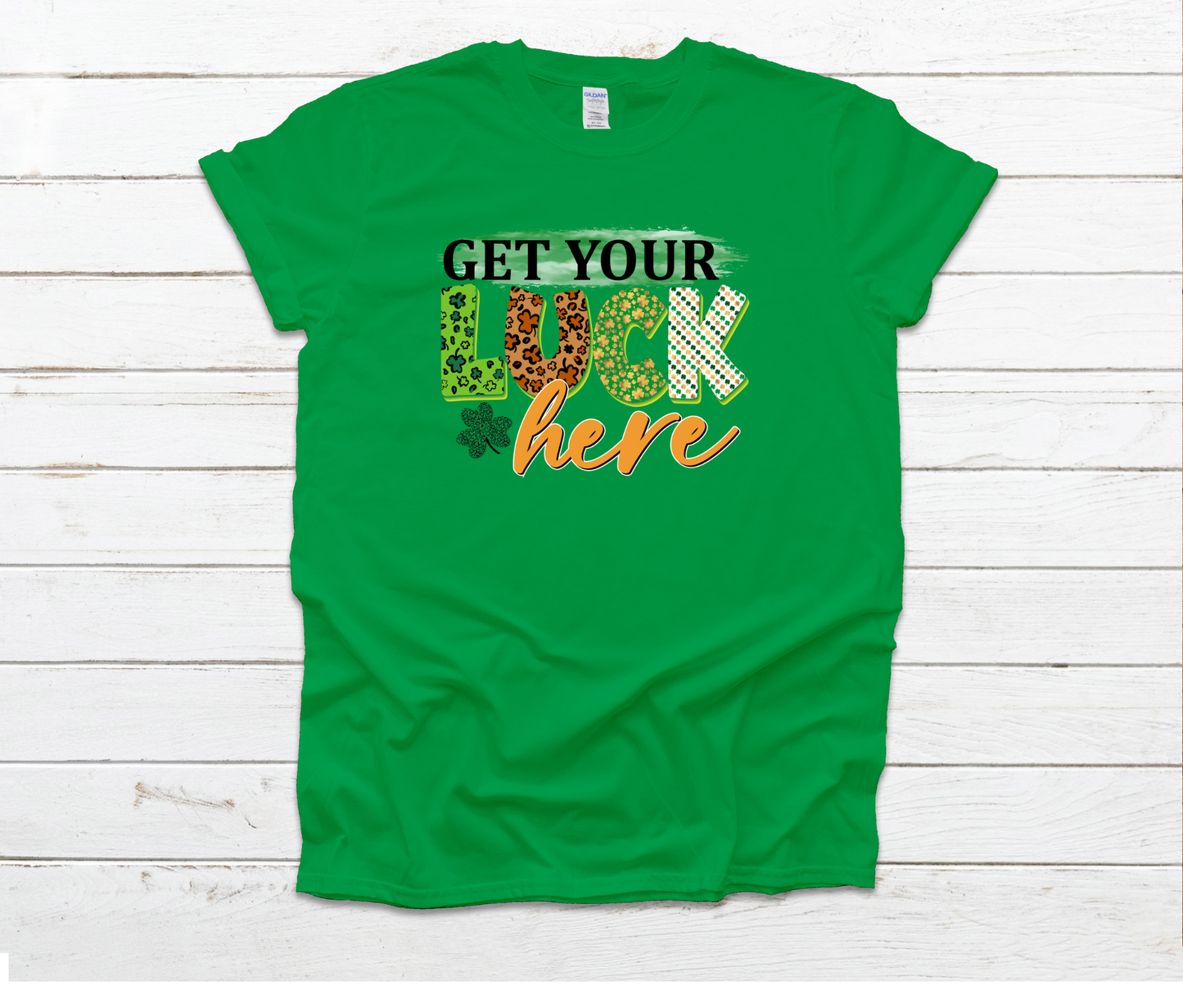 Get Your Luck Here Shirt