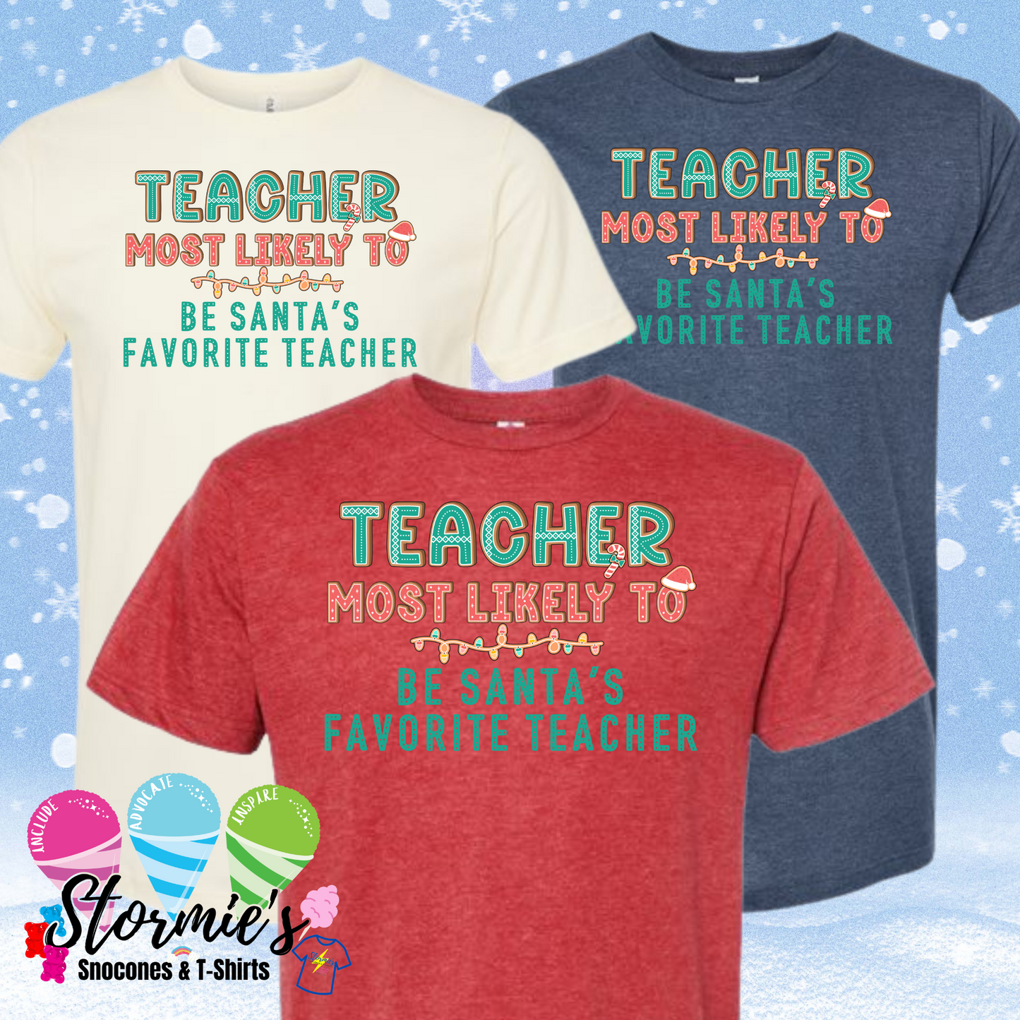 Christmas Cookies Group Shirts - Teacher Most Likely To - Be santa's favorite teacher