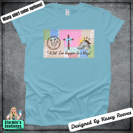 A Lot Can Happen in Three Days Patchwork  Tshirt Designed by Kasey Reeves