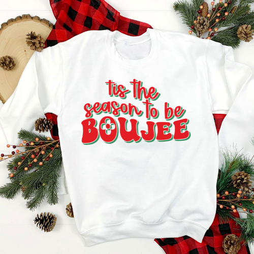 Tis The Season Boujee Sweatshirt & Tshirt