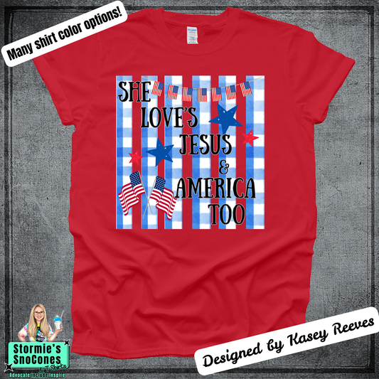 She Loves Jesus & America Too Tshirt Designed by Kasey Reeves