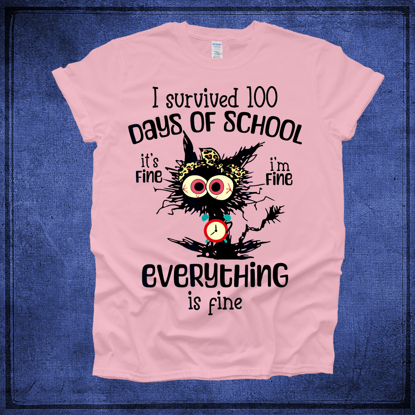 Everything is Fine  -100 Days of School - Light Pink Shirt