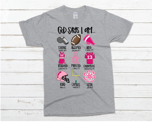 God Says I am... Pink Go Team Shirt