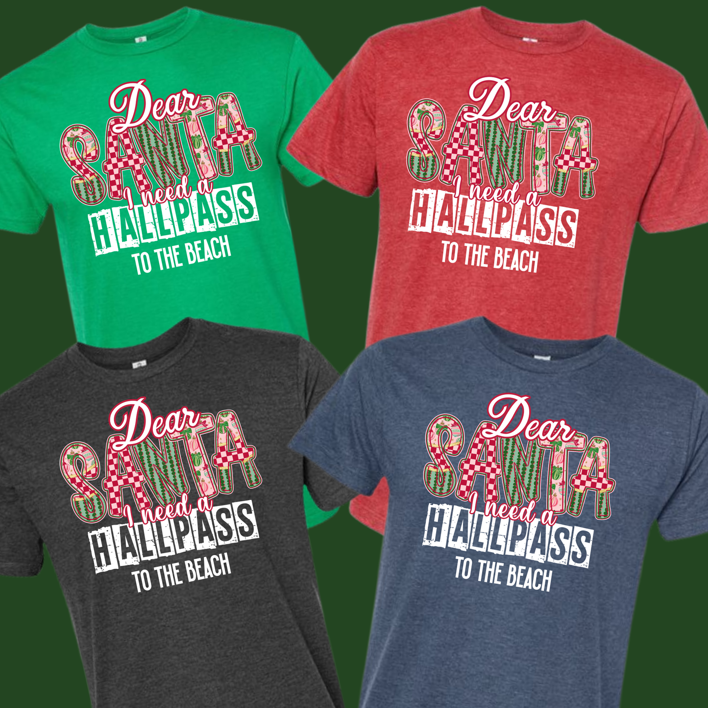 Dear Santa I need a Hallpass Group Shirts - To the beach