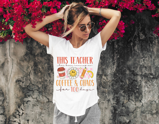 Teacher Been Running on Coffee & Chaos - 100 Days of School