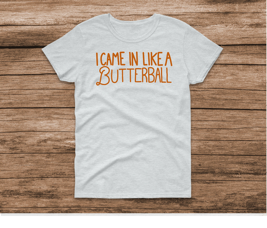 Like a Butterball Ash Shirt by Ashley Sattler