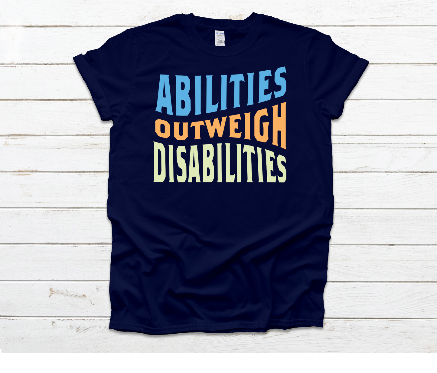 Abilities Outweigh Disabilities Shirt