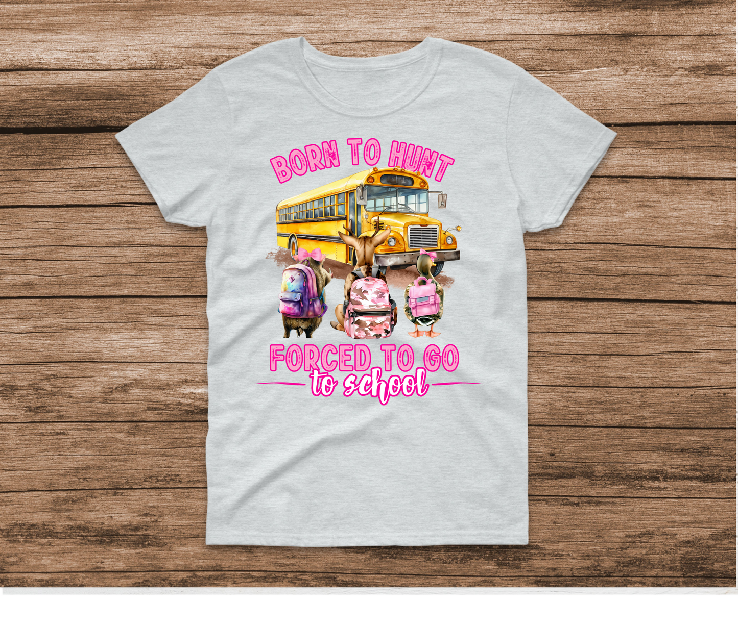 Born To Hunt Forced To Go To School Girl Shirt