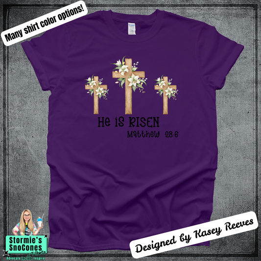 He Is Risen Mathew 28:6 Tshirt Designed by Kasey Reeves