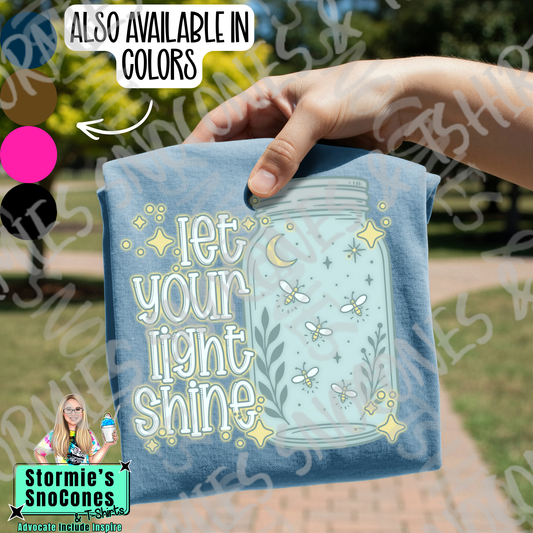 Let Your Light Shine Fireflies Gildan Comfort Colors Tultex Shirt