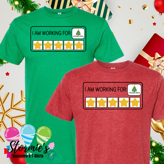 I Am Working For Christmas Break Shirt