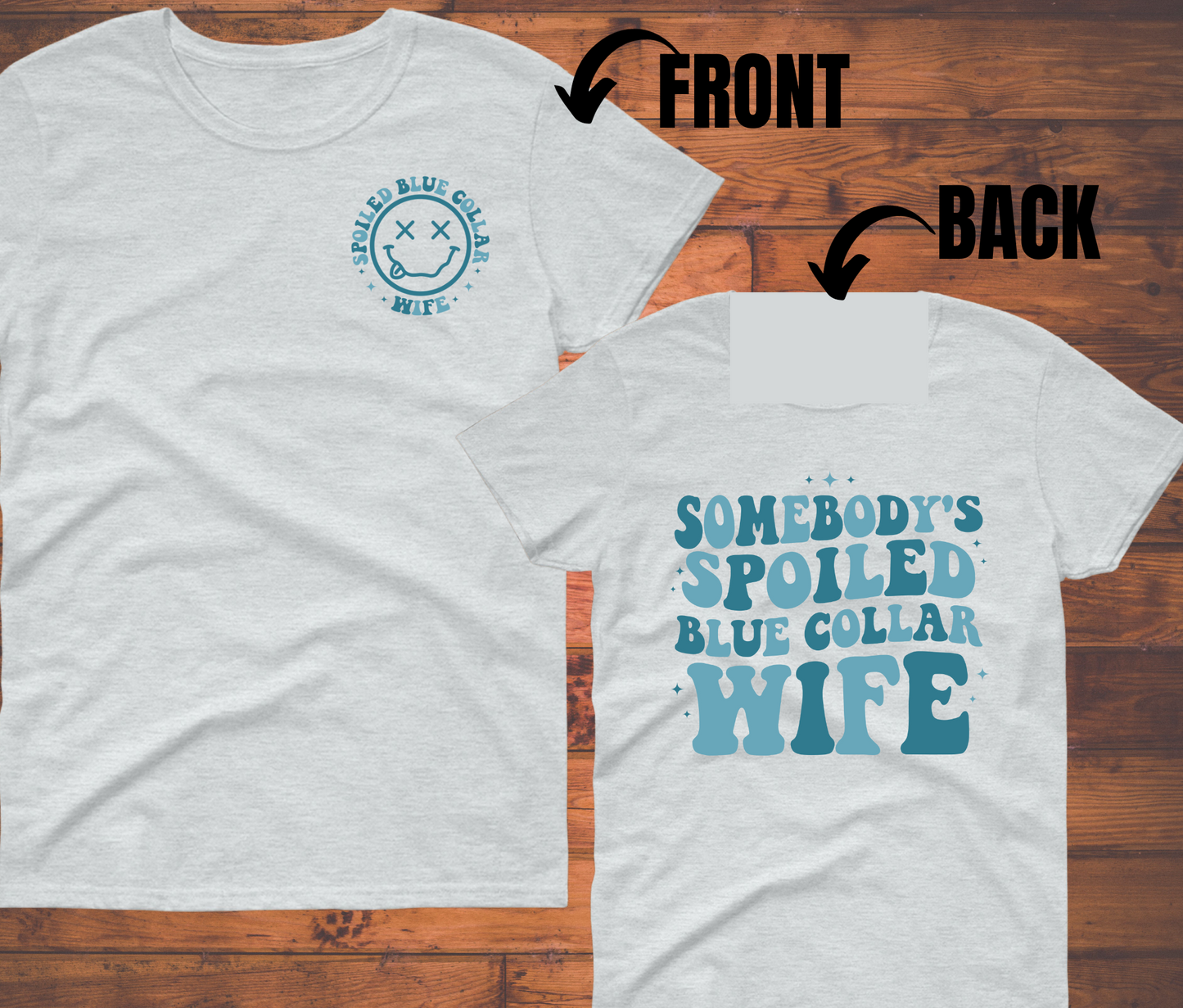 Somebody's Spoiled Blue Collar Wife Ash Shirt