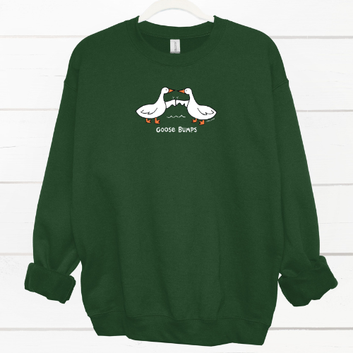 Goose Bumps Forest Green Sweatshirt