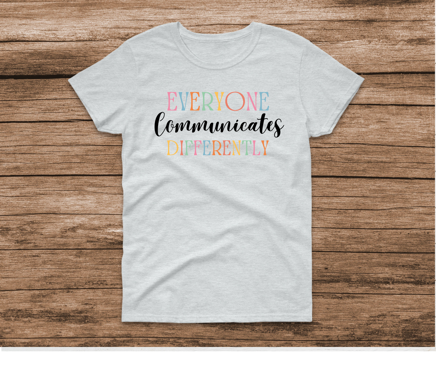 Everyone Communicates Differently Cursive Shirt