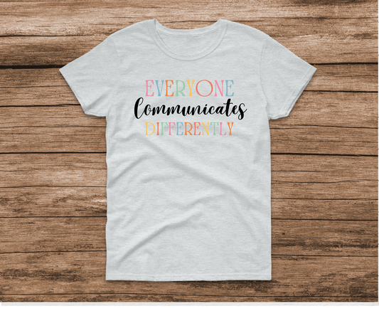 Everyone Communicates Differently Cursive Shirt