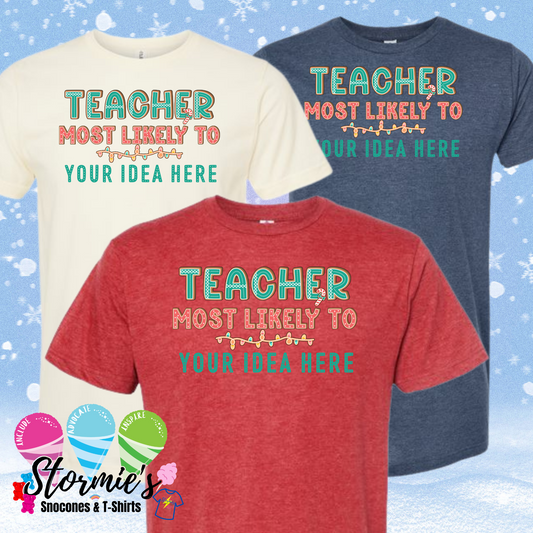 Christmas Cookies Group Shirts - Teacher Most Likely To - FILL IN YOUR IDEA