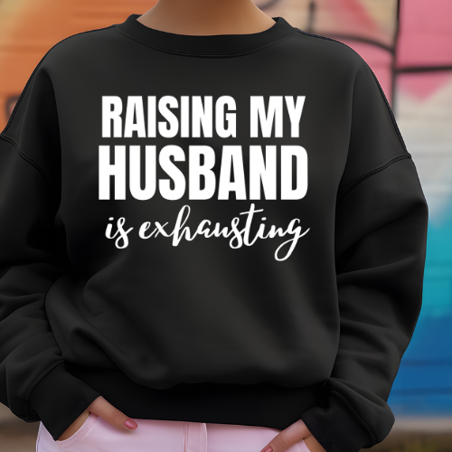 Raising My Husband Black Sweatshirt