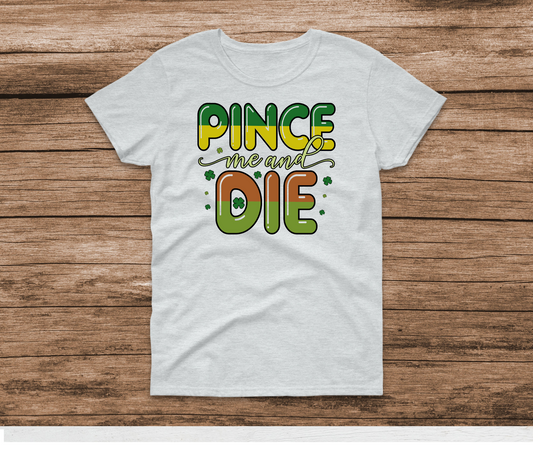 Pinch Me And Die Shirt