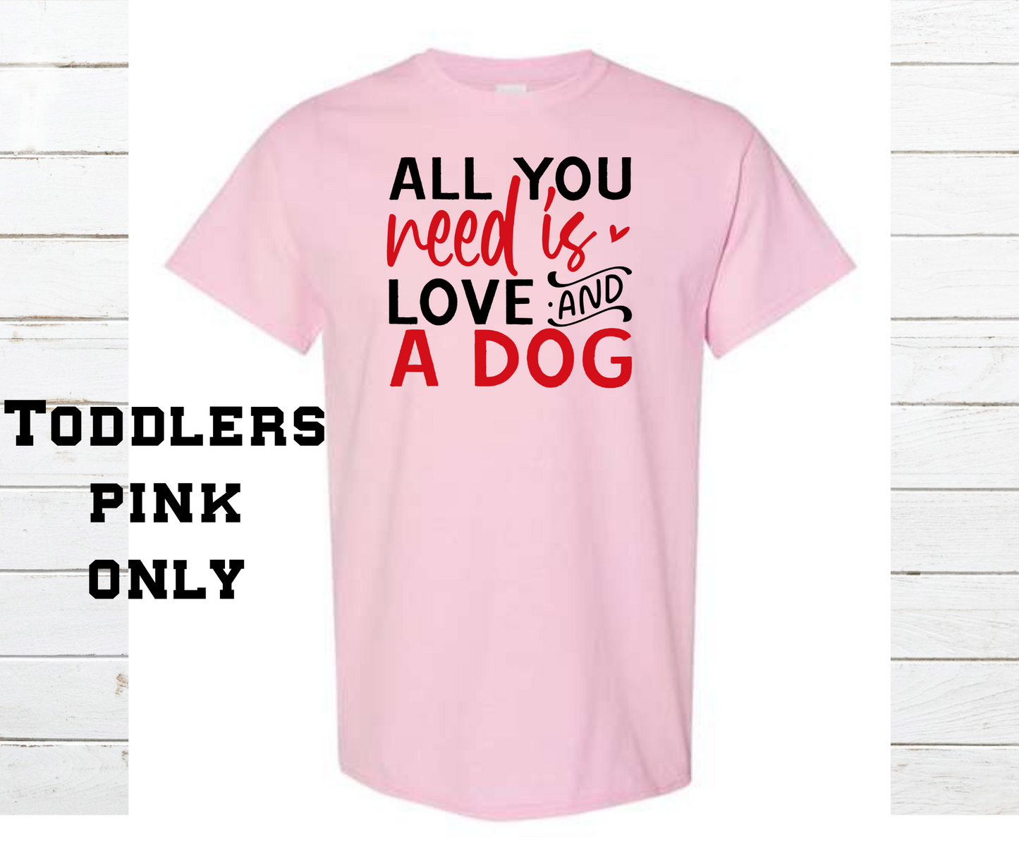 All You Need is Love and a Dog Shirt