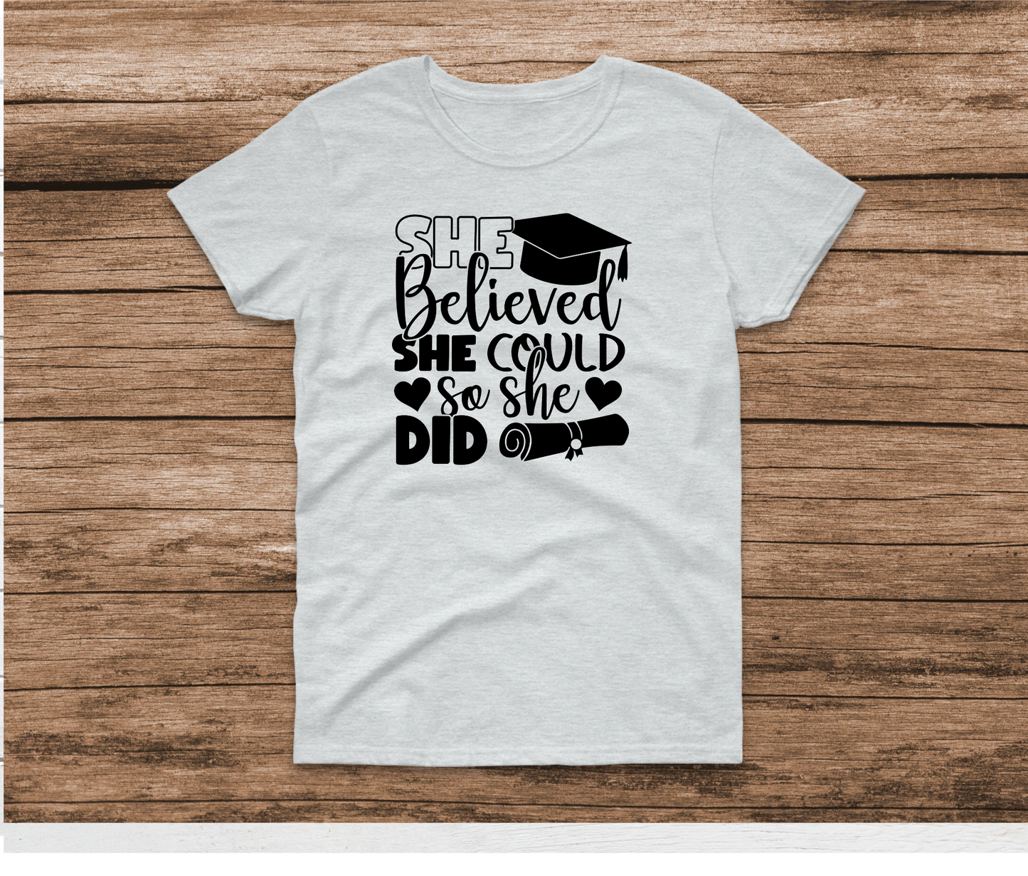 She Believed So She Did Shirt