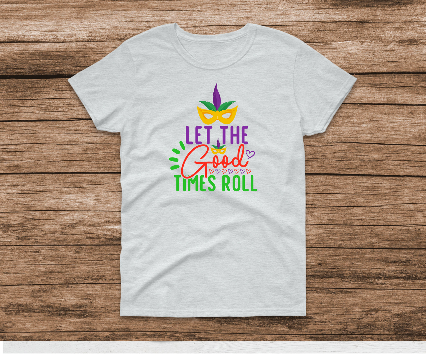 Let the Good Times Roll Shirt