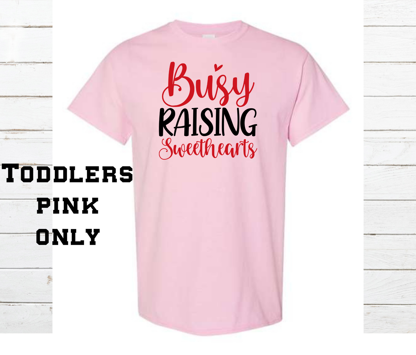 Busy Raising Sweethearts Shirt