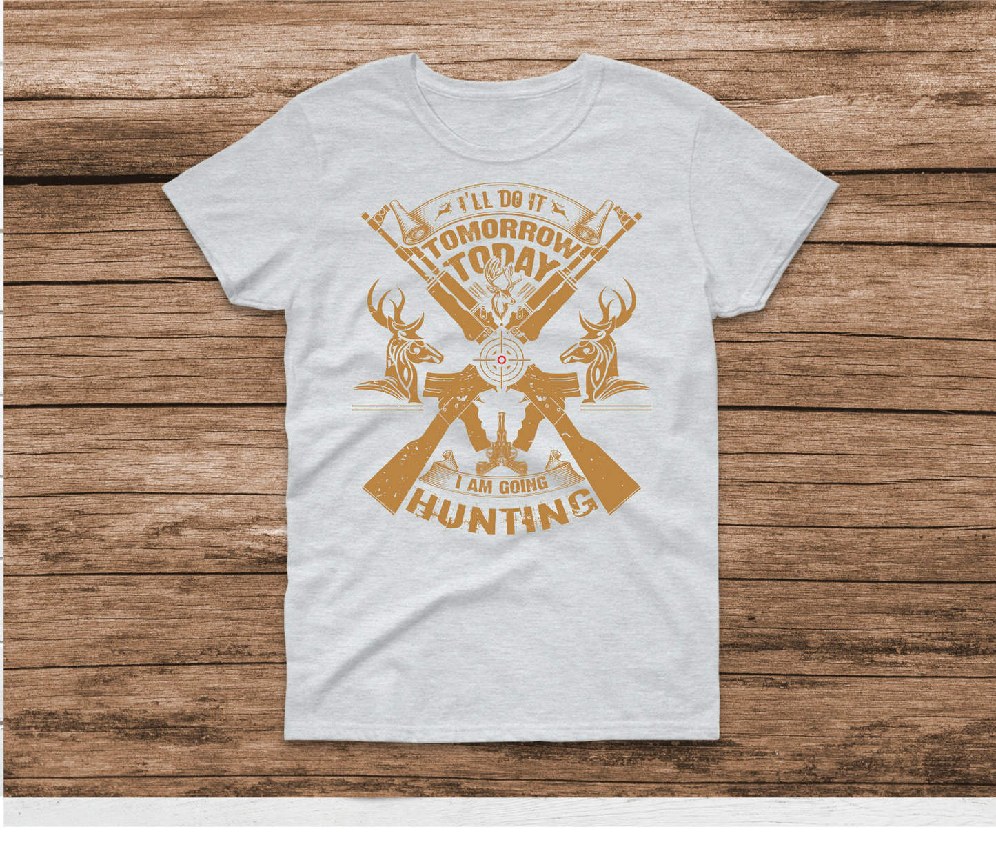 I'll Do It Tomorrow Today I'm Hunting Shirt