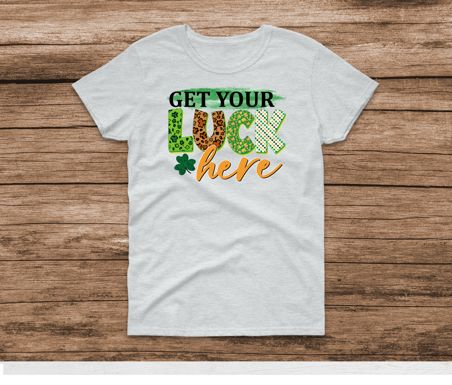 Get Your Luck Here Shirt