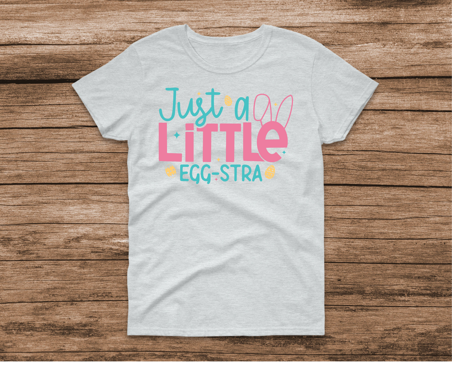 Just A Little Egg-Stra Shirt