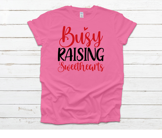 Busy Raising Sweethearts Shirt