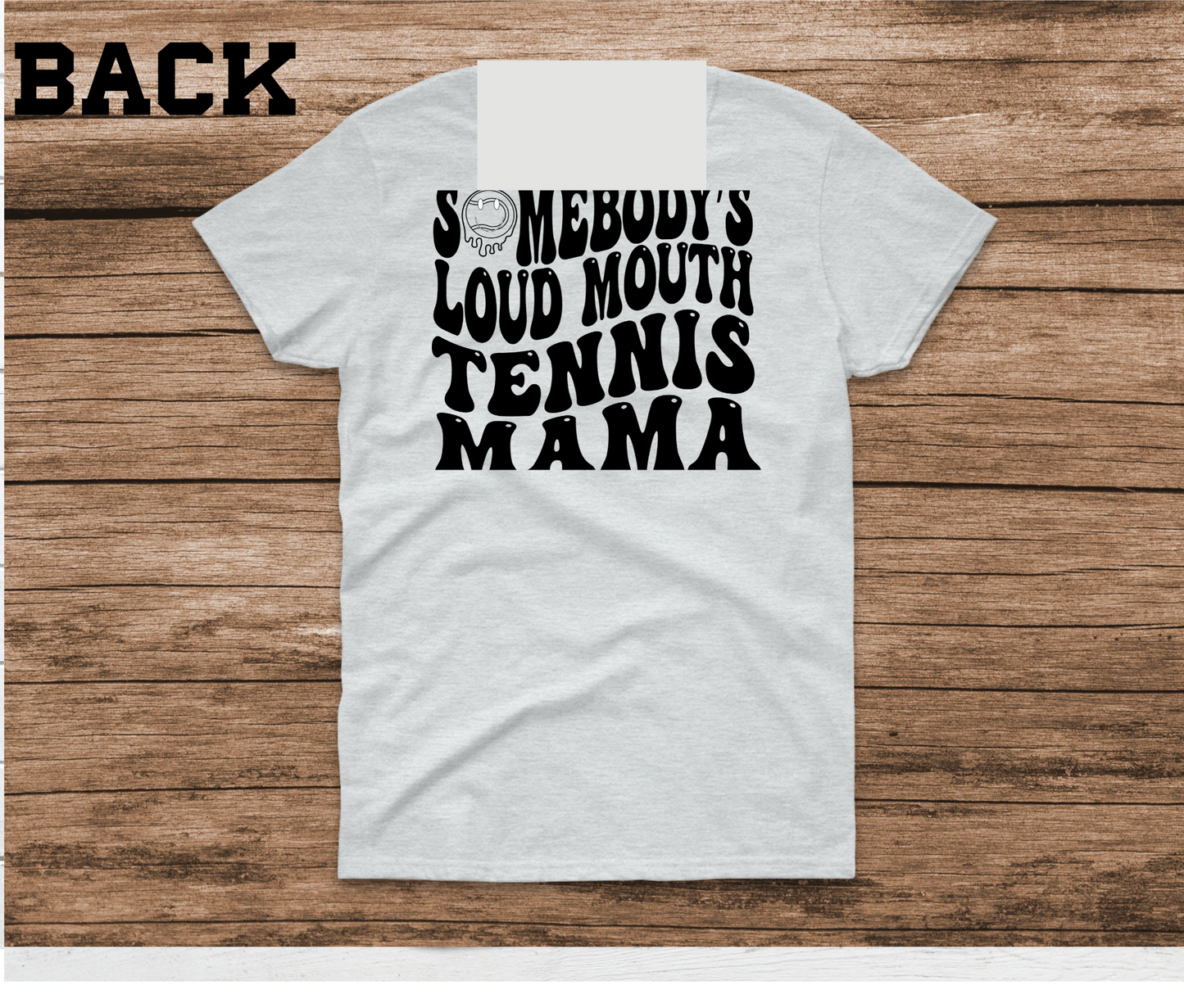 Somebody's Loud Mouth Tennis Mama Shirt & Sweatshirt & Hoodie & Long Sleeve Ash Gray Shirt