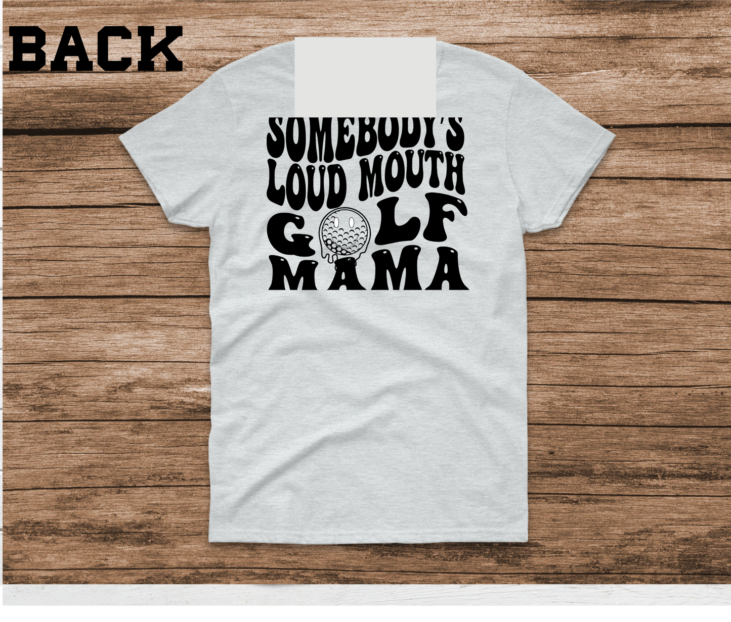 Somebody's Loud Mouth Golf Mama Shirt & Sweatshirt & Hoodie & Long Sleeve Ash Gray Shirt