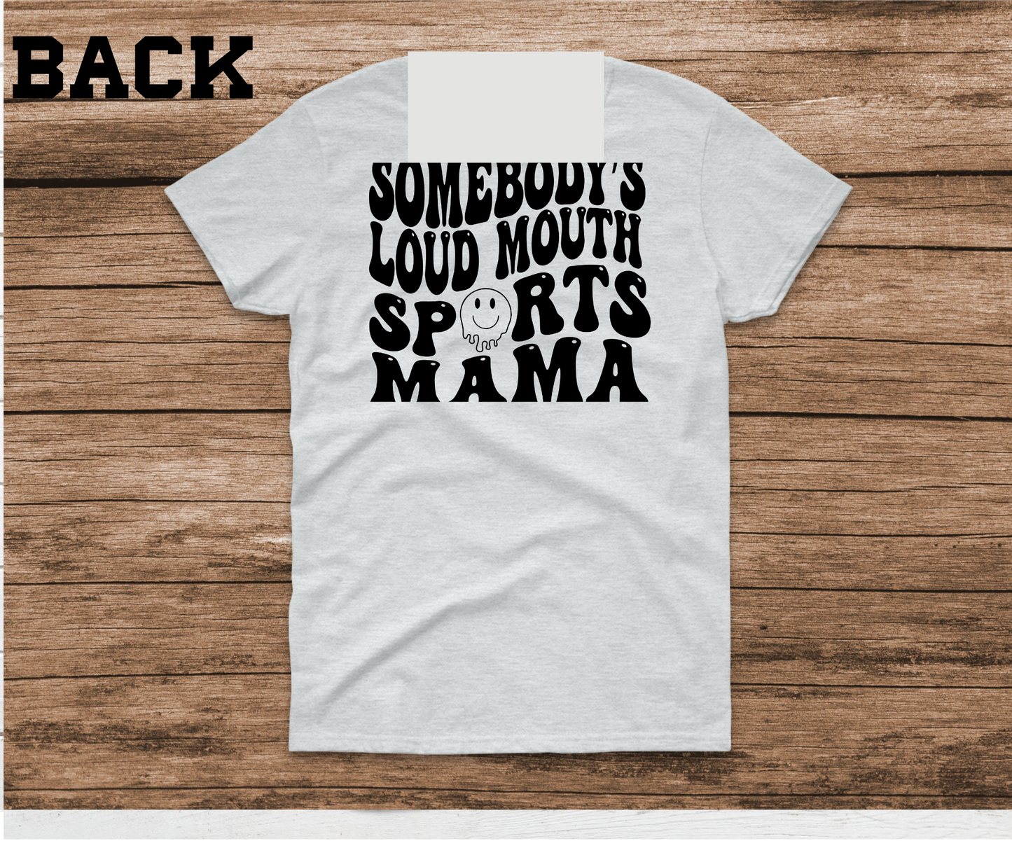 Somebody's Loud Mouth Sports Mama Shirt & Sweatshirt & Hoodie & Long Sleeve Ash Gray Shirt