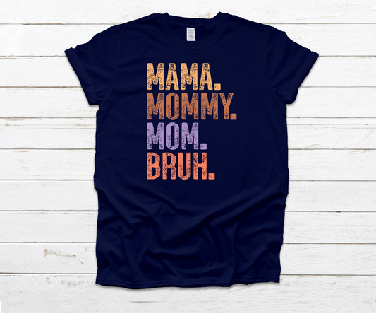 Mama Mommy Mom Bruh Shirt