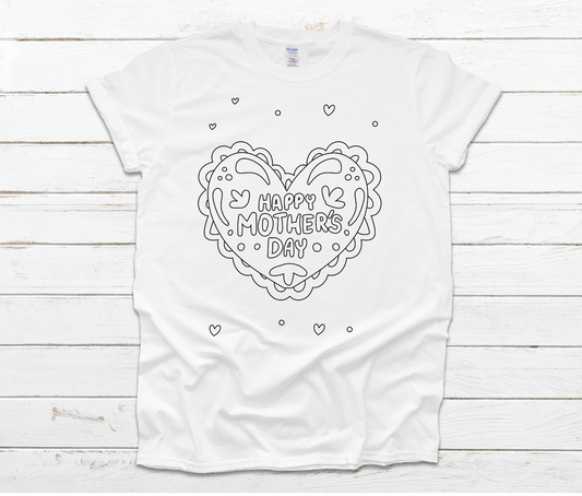 Color Your Own Shirt - Markers Included - Happy Mother's Day Heart