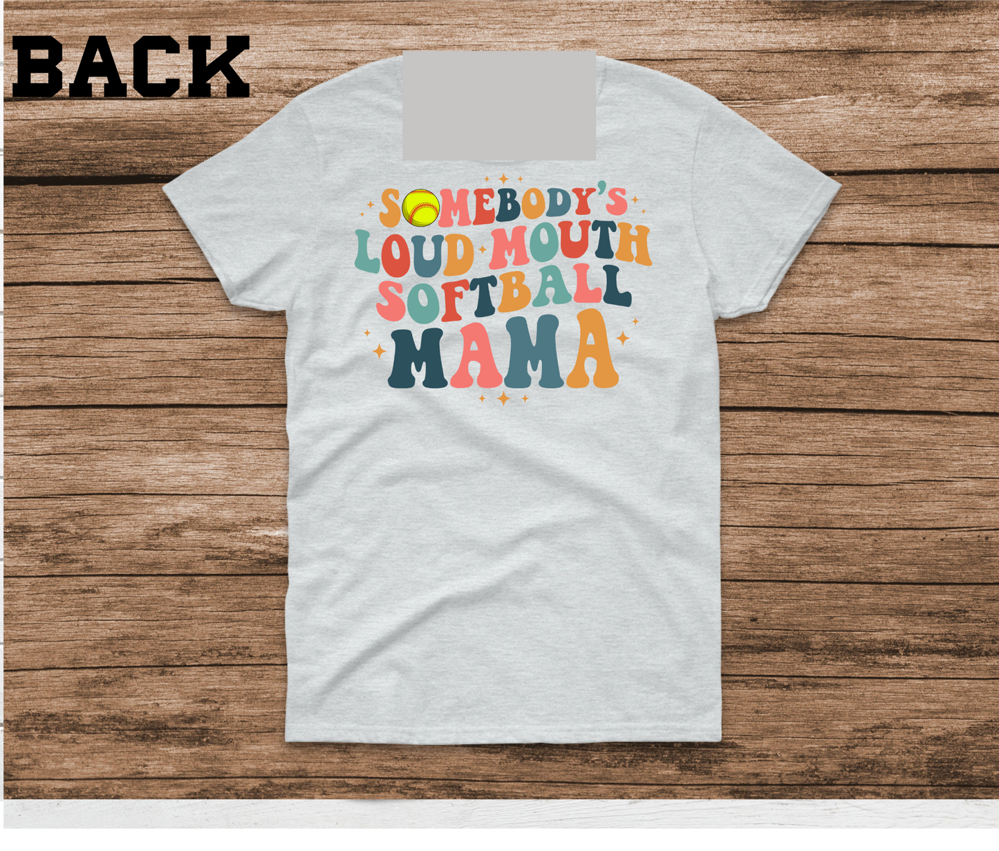 Somebody's Loud Mouth Softball Mama Colorful Shirt