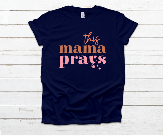 This Mama Prays Shirt