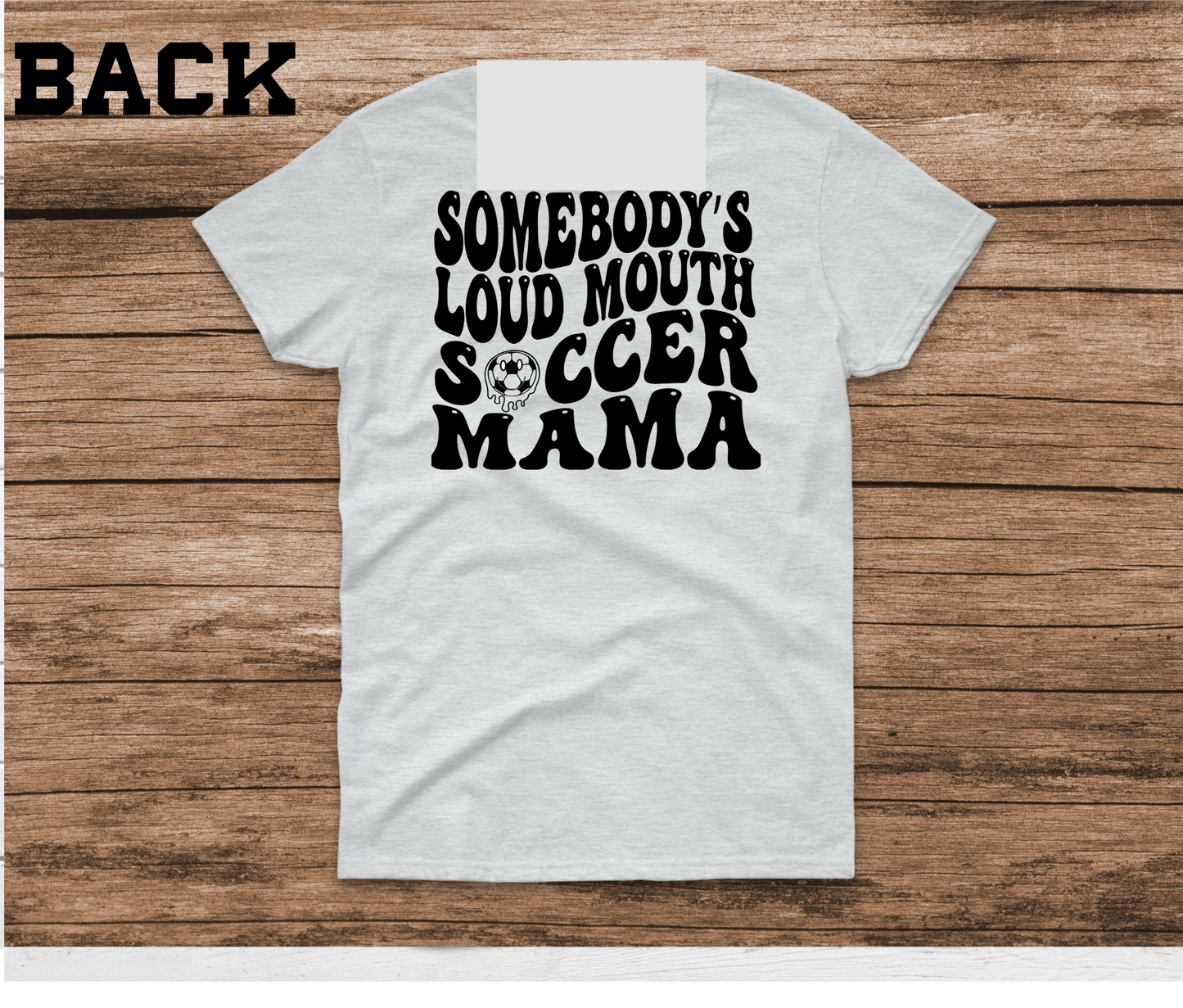 Somebody's Loud Mouth Soccer Mama Shirt & Sweatshirt & Hoodie & Long Sleeve Ash Gray Shirt