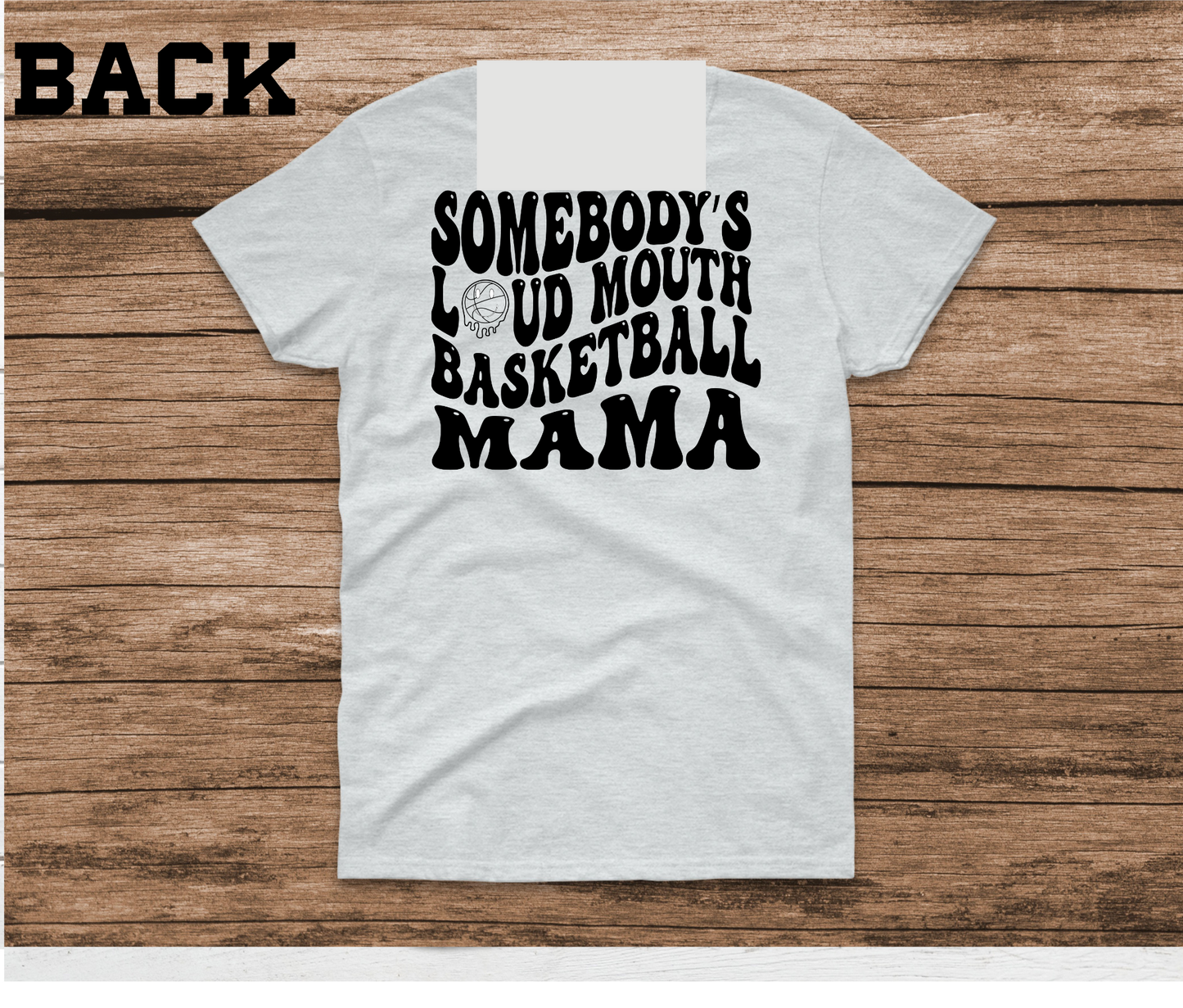 Somebody's Loud Mouth Basketball Mama Shirt & Sweatshirt & Hoodie & Long Sleeve Ash Gray Shirt