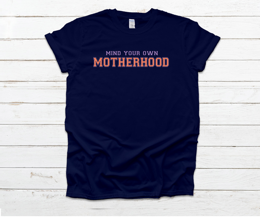 Mind Your Own Motherhood Shirt