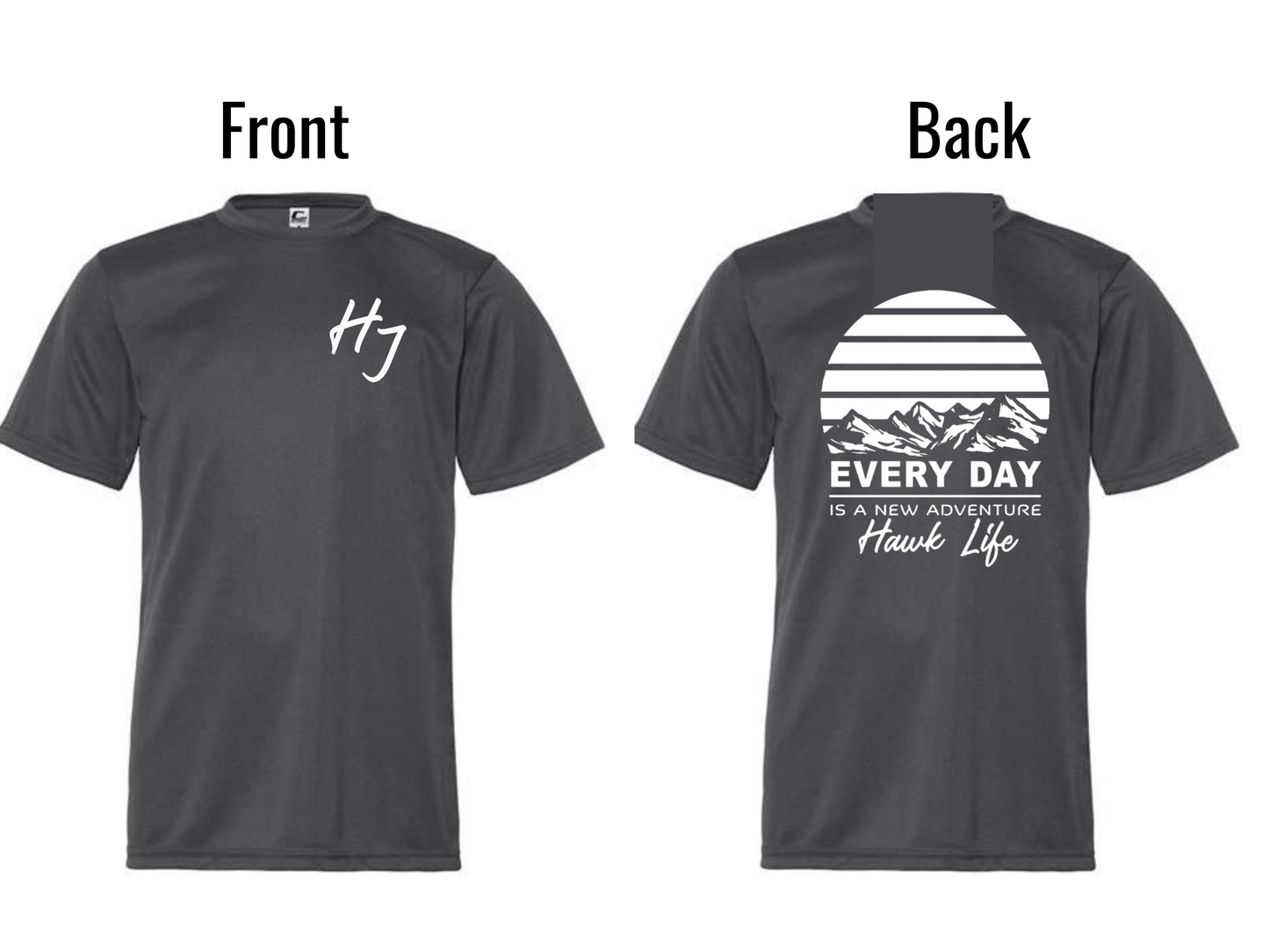 Every Day is a new adventure Hawk Life dry fit shirt