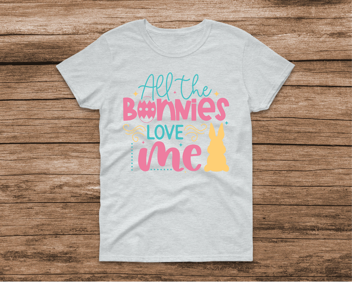 All The Bunnies Love Me Shirt