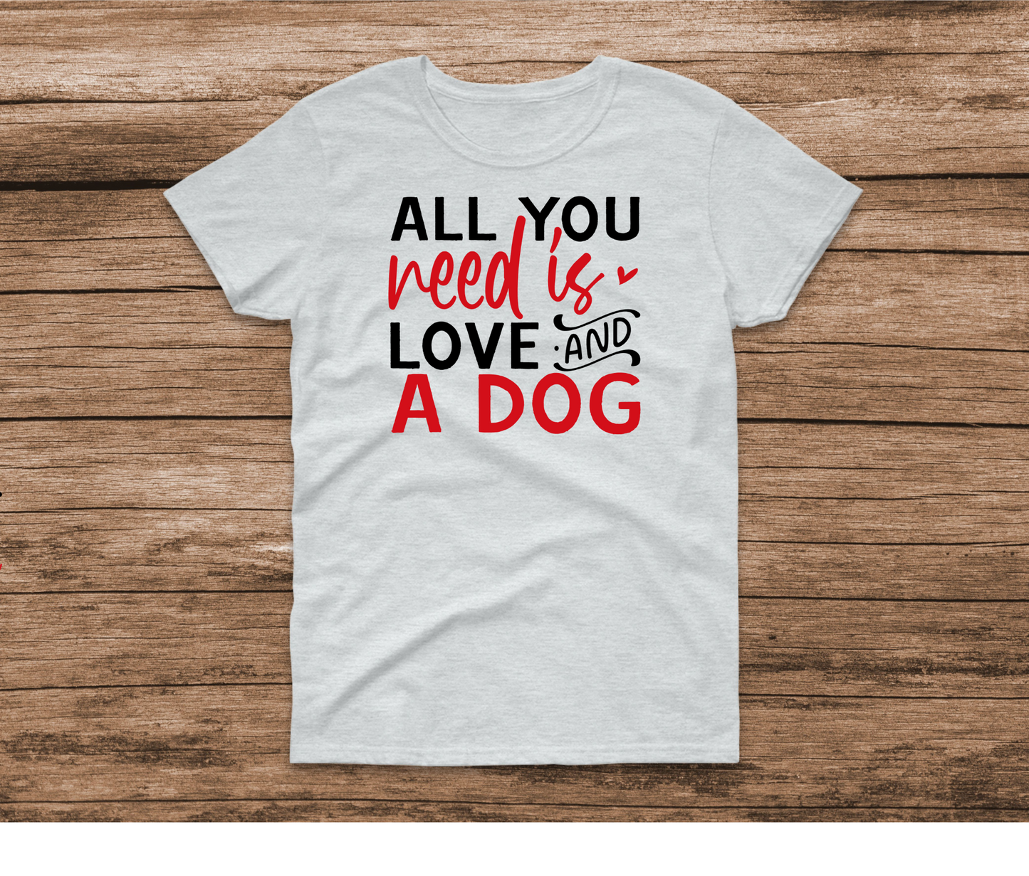 All You Need is Love and a Dog Shirt