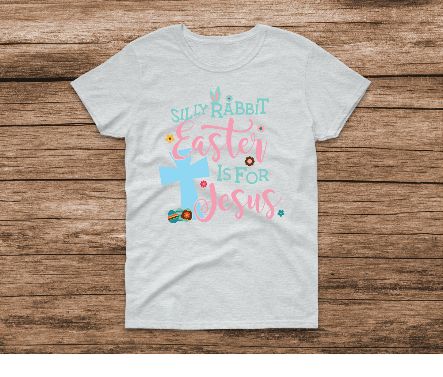 Silly Rabbit Easter Is For Jesus Shirt