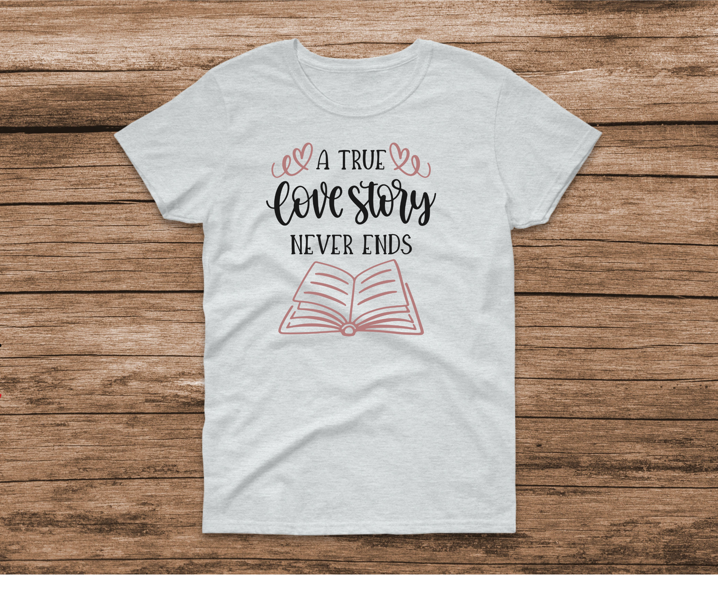 A True Love Story Never Ends Shirt