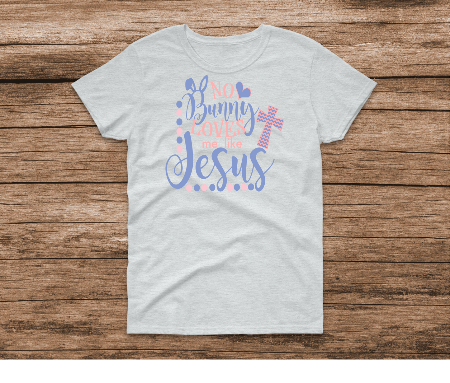 No Bunny Loves Me Like Jesus Shirt