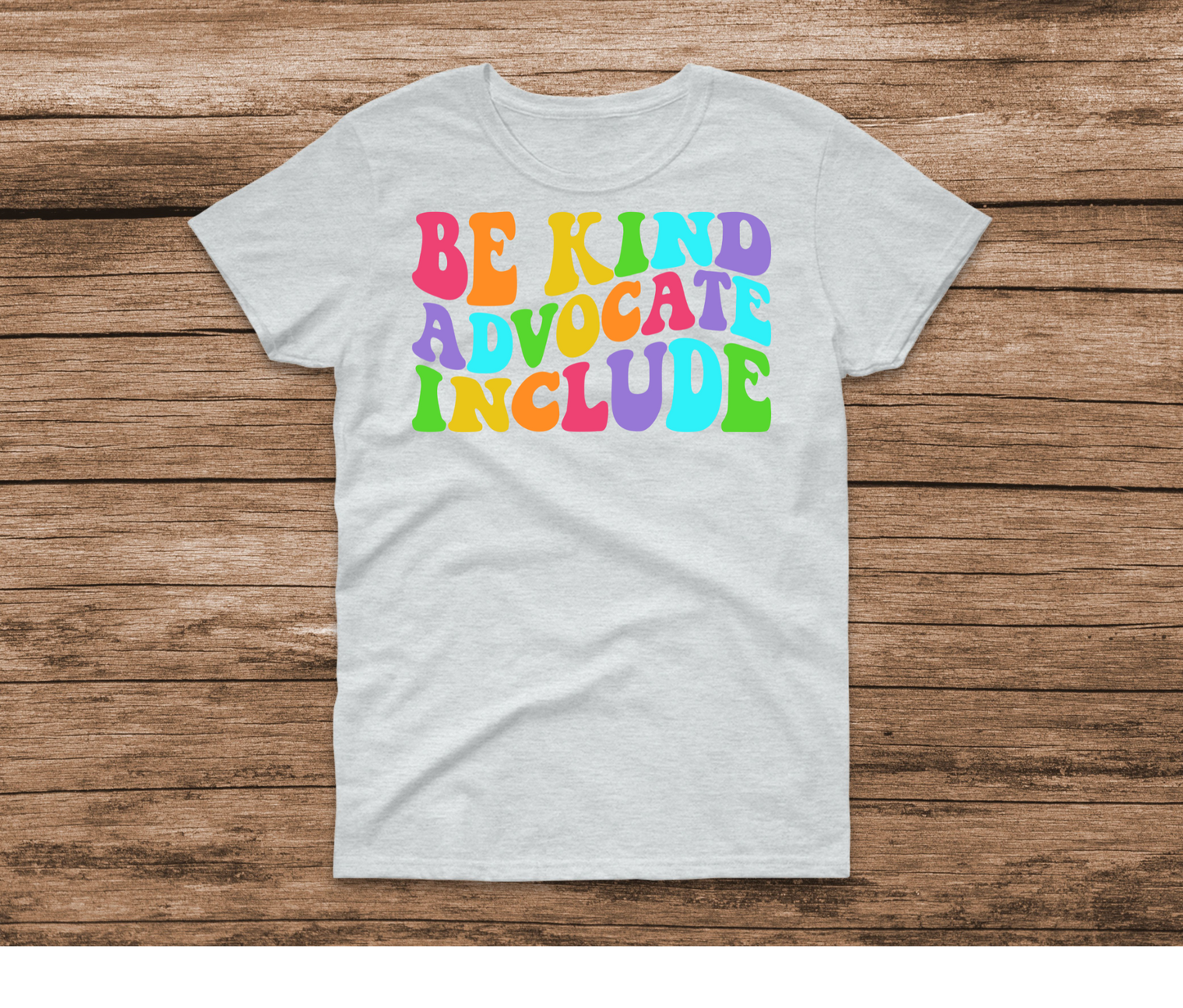 Be Kind Advocate Include Shirt